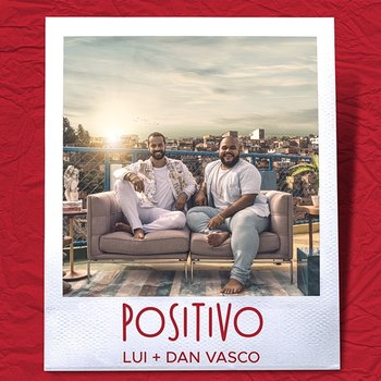 POSITIVO - LUI & Dan Vasco