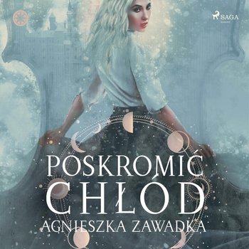 Poskromić chłód - Zawadka Agnieszka