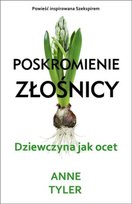 Poskromienie złośnicy. Dziewczyna jak ocet Tyler Anne