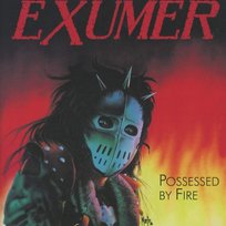 Possessed By Fire Exumer