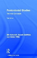 Post-Colonial Studies: The Key Concepts - Tiffin Helen, Griffiths Gareth, Ashcroft Bill