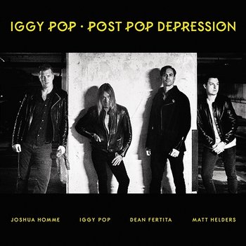 Post Pop Depression - Iggy Pop