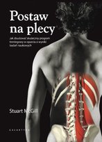 Postaw na plecy. Jak zbudować skuteczny program treningowy w oparciu o wyniki badań naukowych Mcgill Stuart