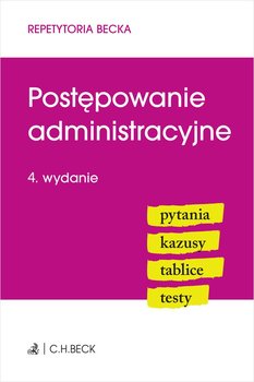 Postępowanie administracyjne. Pytania. Kazusy. Tablice. Testy - Żelazowska Wioletta