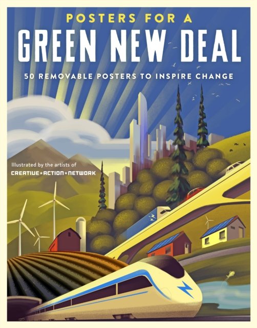 Posters for a Green New Deal: 50 Removable Posters to Inspire Change ...