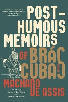 Posthumous Memoirs of Bras Cubas - Joaquim Maria Machado de Assis