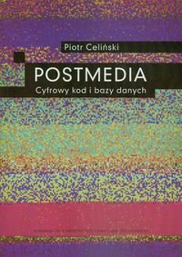 Postmedia. Cyfrowy kod i bazy danych - Celiński Piotr