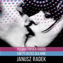 Poświatowska/Radek - Kim Ty Jesteś Dla Mnie Janusz Radek
