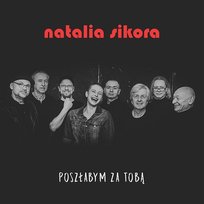 Poszłabym za Tobą Natalia Sikora
