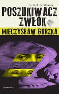 Poszukiwacz Zwłok - Gorzka Mieczysław