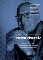 Poszukiwanie. Jerzy Artysz w rozmowie z Sylwią Wachowską i Aleksandrem Laskowskim Wachowska Sylwia, Laskowski Aleksander