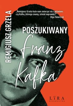 Poszukiwany Franz Kafka - Grzela Remigiusz