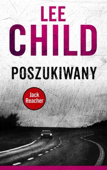 Poszukiwany. Jack Reacher. Tom 17 - Child Lee