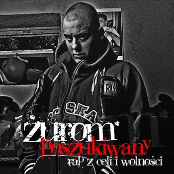 Poszukiwany, Rap z Celi i Wolności - Żurom