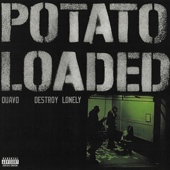 Potato Loaded - Quavo, Destroy Lonely