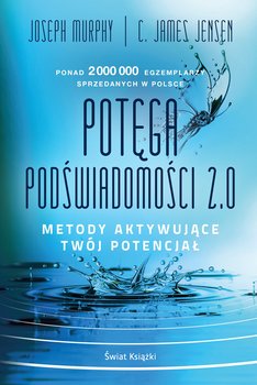 Potęga podświadomości 2.0 - ebook mobi - Murphy Joseph, C. James Jensen