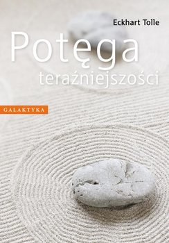 Potęga teraźniejszości - Tolle Eckhart