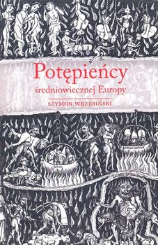 Potępieńcy Średniowiecznej Europy - Wrzesiński Szymon