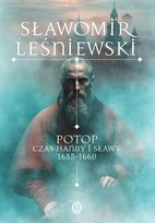 Potop. Czas hańby i sławy 1655-1660 Leśniewski Sławomir