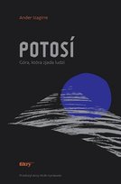 Potosí. Góra, która zjada ludzi Izagirre Ander