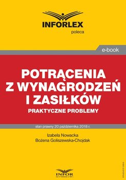 Potrącenia z wynagrodzeń i zasiłków. Praktyczne problemy - Nowacka Izabela, Goliszewska Bożena