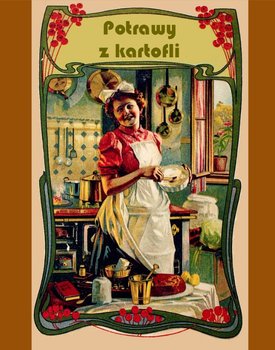 Potrawy z kartofli - Kiewnarska Elżbieta