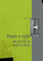 Potwór w Szafie. Jak Jutro Bać się Mniej niż Dzisiaj Lucado Max
