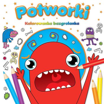Potworki. Kolorowanka bazgrolanka - Opracowanie zbiorowe