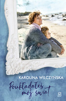 Poukładałeś mój swiat Wilczyńska Karolina