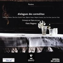Poulenc: Le dialogue des carmélites Orchestre de l'Opéra National de Lyon, Rachel Yakar, Kent Nagano, Rita Gorr, Catherine Dubosc, Brigitte Fournier, José Van Dam