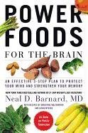 Power Foods for the Brain: An Effective 3-Step Plan to Protect Your Mind and Strengthen Your Memory - Barnard Neal D.