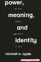 Power, Meaning, and Identity - Apple Michael W.
