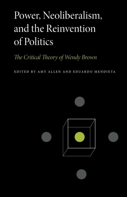 Power, Neoliberalism, And The Reinvention Of Politics: The Critical ...