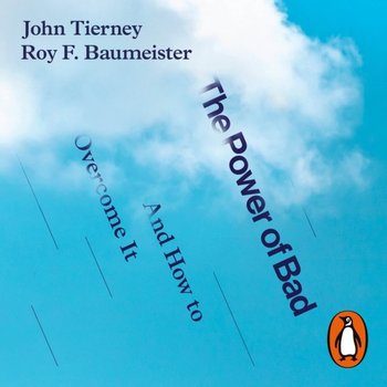 Power of Bad - Tierney John, Baumeister Roy F.