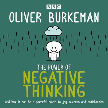 Power of Negative Thinking - Burkeman Oliver