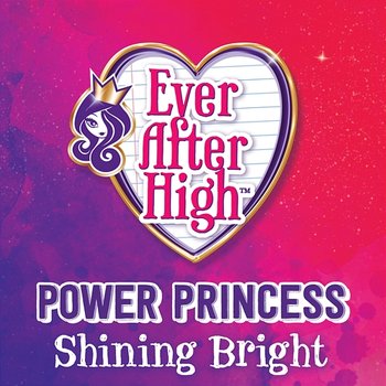 Power Princess Shining Bright - Ever After High