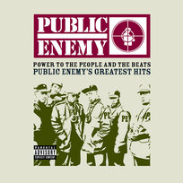 Power To The People And The Beats - Public Enemy's Greatest Hits Public Enemy