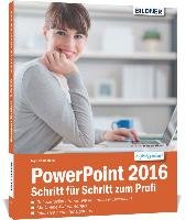PowerPoint 2016 - Schritt für Schritt zum Profi - Baumeister Inge