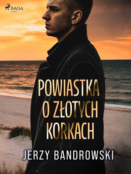 Powiastka o złotych korkach - Bandrowski Jerzy