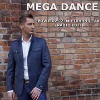 Powiedz Czemu Trudno Tak Mega Dance