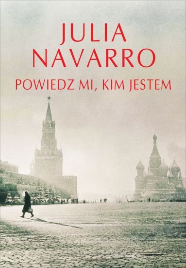 Powiedz Mi Kim Jestem Julia Navarro