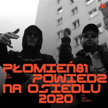 Powiedz na osiedlu 2020 - Pezet, ONAR, Płomień 81 feat. Kali, Paluch