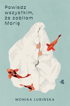 Powiedz wszystkim, że zabiłam Marię - ebook EPUB - Monika Lubińska