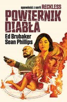 Powiernik Diabła. Reckless. Tom 2 Phillips Sean, Brubaker Ed