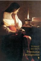 Powitania i pożegnania Jastrun Tomasz