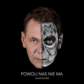 Powoli nas nie ma - Bryndal Jacek