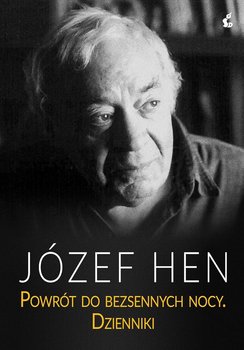 Powrót do bezsennych nocy. Dzienniki - Hen Józef