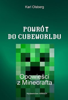 Powrót do Cubeworldu. Opowieści z Minecrafta - Olsberg Karl