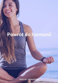 Powrót do harmonii - Urmański Maciej