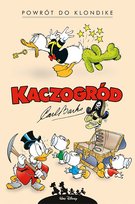Powrót do Klondike i inne historie z lat 1952–1953. Kaczogród Barks Carl